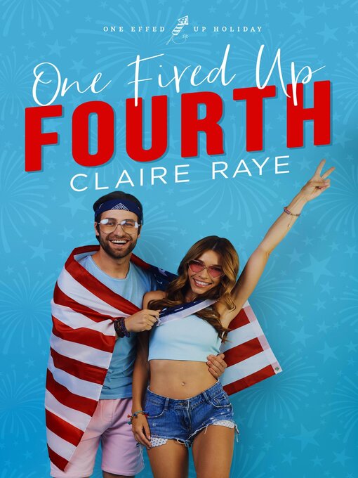 Title details for One Fired Up Fourth by Claire Raye - Available